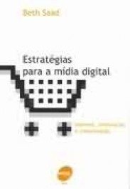 Estratégias Para A Midia Digital - Beth Saad