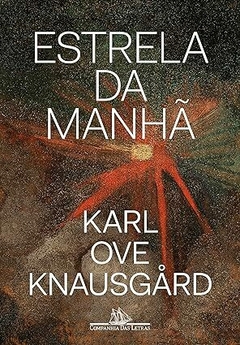 Estrela da manhã - Karl Ove Knausgård -