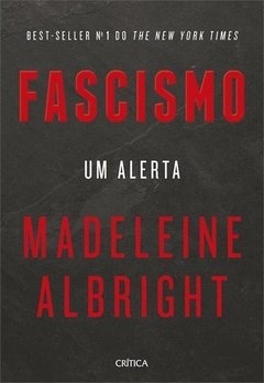 FASCISMO: UM ALERTA - Madeleine Albright