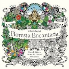 FLORESTA ENCANTADA - livro de colorir e caça ao tesouro antiestresse - Johanna Basford