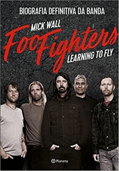 FOO FIGHTERS - biografia definitiva da banda - Mick Wall