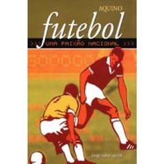 FUTEBOL: UMA PAIXAO NACIONAL - Rubim de Aquino - comprar online