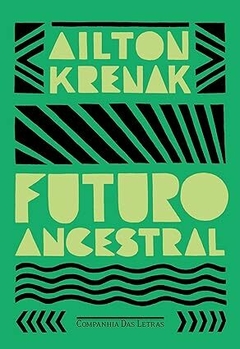 Futuro ancestral - Ailton Krenak