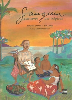 GAUGUIN E AS CORES DOS TROPICOS - Berenice Capatti | Eva Adami