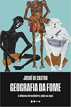 GEOGRAFIA DA FOME - Josué de Castro - Pré-Venda - lançamento 16.09.22