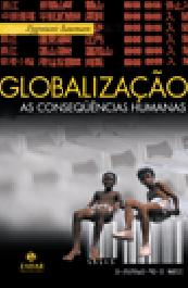 GLOBALIZAÇÃO: as conseqüências humanas - Zygmunt Bauman