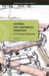 HISTÓRIA DOS CAMPONESES FRANCESES - v. 2 - Emmanuel Le Roy Ladurie