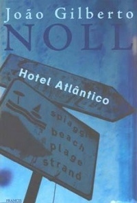 HOTEL ATLÂNTICO - João Gilberto Noll