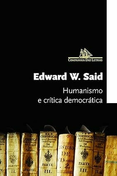 HUMANISMO E CRÍTICA DEMOCRÁTICA - Edward W. Said