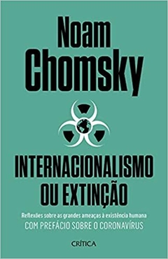 INTERNACIONALISMO OU EXTINÇÃO - Noam Chomsky