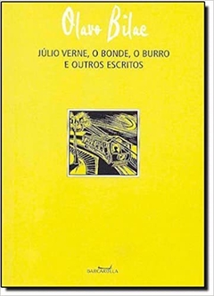 Julio Verne, o Bonde, o Burro e Outros Escritos - OLAVO BILAC - Coleção Leitura Maior
