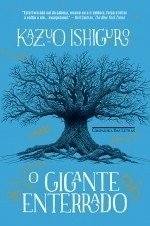 O GIGANTE ENTERRADO - Kazuo Ishiguro