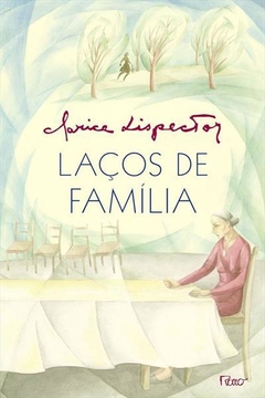 LAÇOS DE FAMÍLIA - Clarice Lispector