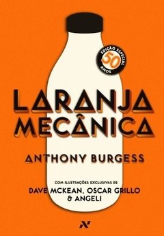 LARANJA MECANICA - Ed. Especial 50 anos - Anthony Burgess