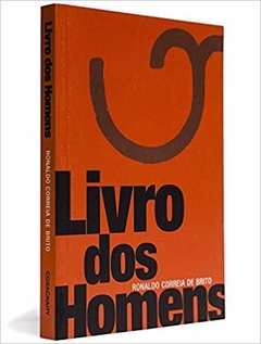 LIVRO DOS HOMENS - Ronaldo Correia de Brito