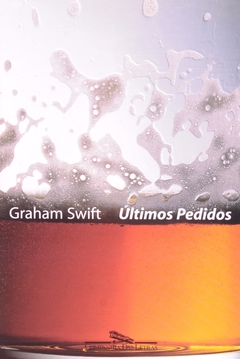 ULTIMOS PEDIDOS - Graham Swift