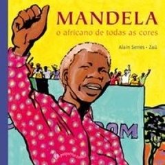 MANDELA - O africano de todas as cores - Alain Serres