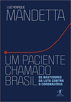 UM PACIENTE CHAMADO BRASIL - Luiz Henrique Mandetta