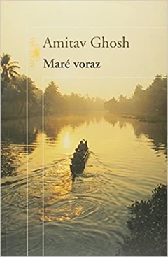 MARÉ VORAZ - Amitav Ghosh