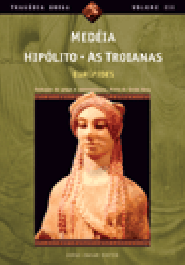 MEDÉIA, HIPÓLITO, AS TROIANAS - Eurípides