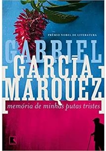 MEMÓRIAS DE MINHAS PUTAS TRISTES - Gabriel Garcia Márquez