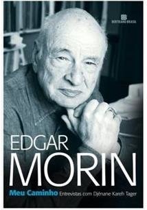 EDGAR MORIN - MEU CAMINHO - Entrevistas com Djénane Kareh Tager