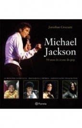 Michael Jackson - 50 Anos Do Ícone Do Pop - Jonathan Crociatti