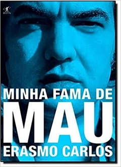 MINHA FAMA DE MAU - ERASMO CARLOS