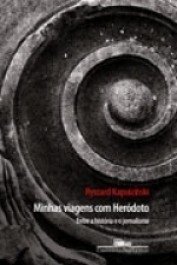 MINHAS VIAGENS COM HERÓDOTO - Ryszard Kapuscinski