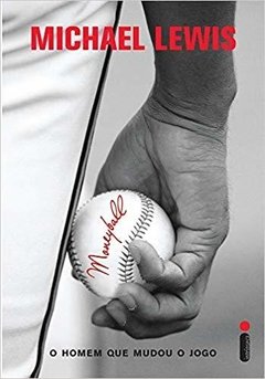 MONEYBALL - O HOMEM QUE MUDOU O JOGO - Michael Lewis