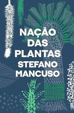 NAÇÃO DAS PLANTAS - STEFANO MANCUSO