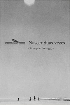 NASCER DUAS VEZES - Giuseppe Pontiggia