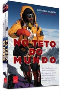 NO TETO DO MUNDO - Rodrigo Raineri | Diogo Schelp