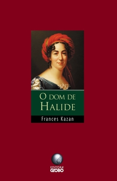 O DOM DE HALIDE - Frances Kazan