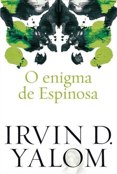 O ENIGMA DE ESPINOSA - Irving D. Yalom
