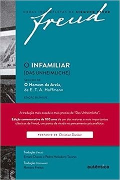 O INFAMILIAR [Das Unheimliche] – Edição comemorativa bilíngue (1919-2019): Seguido de O homem da areia de E. T. A. Hoffmann - S.Freud