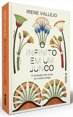 O INFINITO EM UM JUNCO - A invenção dos livros no mundo antigo - Irene Vallejo - Pré-venda