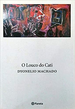 O LOUCO DO CATI - Dyonelio Machado - outlet