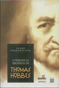 O Problema da Obediência Em Thomas Hobbes - Thamy Pogrebinschi - outlet