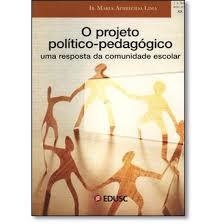 O Projeto Político-pedagógico: Uma Resposta da Comunidade Escolar - Ir. Maria Aparecida Lima