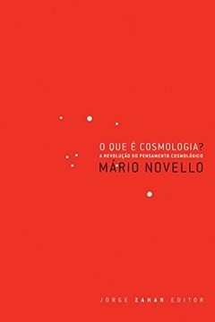 O QUE É COSMOLOGIA ? - Mário Novello - comprar online