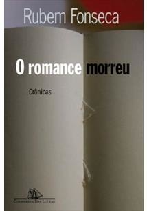 O ROMANCE MORREU - Rubem Fonseca