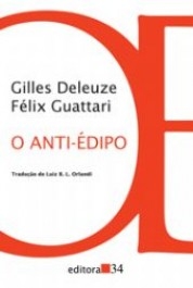 O ANTI-ÉDIPO - Capitalismo e esquizofrenia 1 - Gilles Deleuze Félix Guattari