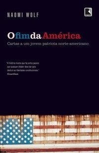 O FIM DA AMÉRICA - Naomi Wolf