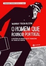 O HOMEM QUE ROUBOU PORTUGAL - Murray Teigh Bloom