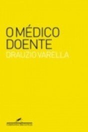 O MÉDICO DOENTE - Drauzio Varella