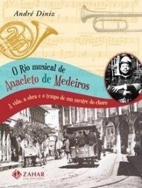 O RIO MUSICAL DE ANACLETO DE MEDEIROS - André Diniz