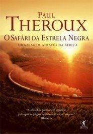 O SAFÁRI DA ESTRELA NEGRA - Paul Theroux