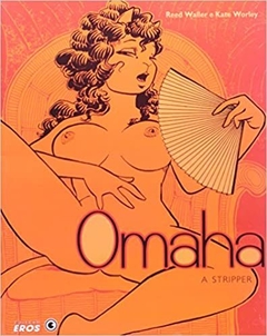 OMAHA - A STRIPPER - Kate Worley, Reed Waller