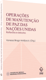 Operações de manutenção de paz das Nações Unidas - Reflexões e debates - Matijascic, Vanessa Braga